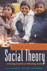 Examining Social Theory: Crossing Borders/Reflecting Back (Counterpoints #355) By Shirley R. Steinberg (Editor), Daniel Chapman (Editor) Cover Image
