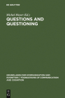 Questions and Questioning (Grundlagen Der Kommunikation Und Kognition / Foundations of) By Michel Meyer (Editor) Cover Image