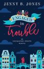 Engaged in Trouble By Jenny B. Jones Cover Image