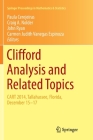 Clifford Analysis and Related Topics: In Honor of Paul A. M. Dirac, Cart 2014, Tallahassee, Florida, December 15-17 (Springer Proceedings in Mathematics & Statistics #260) By Paula Cerejeiras (Editor), Craig A. Nolder (Editor), John Ryan (Editor) Cover Image