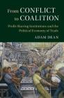 From Conflict to Coalition: Profit-Sharing Institutions and the Political Economy of Trade (Political Economy of Institutions and Decisions) Cover Image