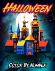 Halloween Color By Number: Easy Coloring Book for Boys, Girls, Teens and Adults By Ellis Press Cover Image