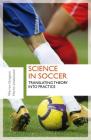 Science in Soccer: Translating Theory into Practice Cover Image