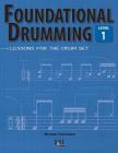 Foundational Drumming, Level 1: Lessons For The Drum Set Cover Image