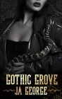 Gothic Grove By Ja George Cover Image