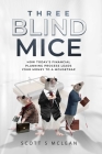 Three Blind Mice: How Today's Financial Planning Process Leads Your Money to a Mousetrap By Scott S. McLean Cover Image