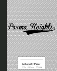 Calligraphy Paper: PARMA HEIGHTS Notebook Cover Image