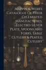 Mappin & Webb's Catalogue Of Their Celebrated Manufactures, Electro-silver Plate, Spoons And Forks, Table Cutlery & Plated Cutlery Cover Image