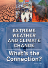 Extreme Weather and Climate Change: What's the Connection? By Stuart A. Kallen Cover Image
