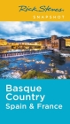 Rick Steves Snapshot Basque Country: Spain & France By Rick Steves Cover Image