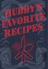 Hubby's Favorite Recipes - Add Your Own Recipe Book: Husband's Favourite Recipe Book By Mantablast Cover Image