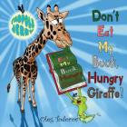 Tadpole Jerry Don't Eat My Book, Hungry Giraffe! By Oleg Todorov, Oleg Todorov (Illustrator) Cover Image