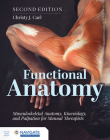 Functional Anatomy: Musculoskeletal Anatomy, Kinesiology, and Palpation for Manual Therapists By Christy Cael Cover Image