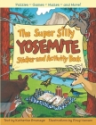The Super Silly Yosemite Sticker and Activity Book: Puzzles, Games, Mazes and More! By Katherine Brumage, Doug Hansen (Illustrator) Cover Image