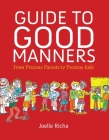 Guide to Good Manners: From Precious Parents to Precious Kids By Joelle Richa Cover Image