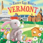The Easter Egg Hunt in Vermont By Laura Baker, Jo Parry (Illustrator) Cover Image