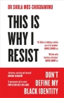 This is Why I Resist: Don't Define My Black Identity By Dr. Shola Mos-Shogbamimu Cover Image