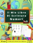 il Mio Libro Di Scrittura Numeri: Libro di attività per bambini a partire da 3 anni - Insegnate ai vostri bambini a scrivere i numeri - Vacanze Cover Image