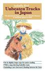 Unbeaten Tracks in Japan: The Firsthand Experiences of a British Woman in Outback Japan in 1878 By Isabella L. Bird Cover Image