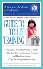 The American Academy of Pediatrics Guide to Toilet Training: Revised and Updated Second Edition Cover Image
