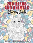 Zoo Birds and Animals - Coloring Book - Gazella, Possum, Bunny, Bear, other By Tinley McNeil Cover Image