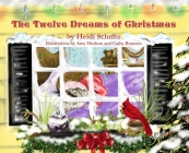 The Twelve Dreams of Christmas By Heidi Schultz, Amy Hudson (Illustrator), Cathy Branson (Illustrator) Cover Image