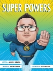Super Powers By Michelle Norwood, Mason Holcomb (Illustrator) Cover Image
