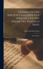 Grammatik der Biblisch-Chaldäischen Sprache und des Idioms des Thalmud Babli: Ein Grundriss Cover Image