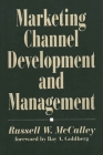 Marketing Channel Development and Management By Russell W. McCalley Cover Image