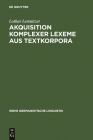 Akquisition komplexer Lexeme aus Textkorpora (Reihe Germanistische Linguistik #180) Cover Image