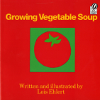 Growing Vegetable Soup By Lois Ehlert Cover Image