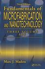 Fundamentals of Microfabrication and Nanotechnology, Three-Volume Set By Marc J. Madou Cover Image