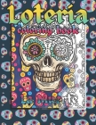 Loteria Coloring Book: Adult Coloring Book Mexican Folk Art, Cinco De mayo Coloring Pages. Cover Image