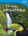 La Selva Amazónica (Amazon Rainforest) (Spanish Version) = The Amazon Rainforest (Time for Kids Nonfiction Readers: Level 3.5) Cover Image