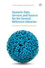 Numeric Data Services and Sources for the General Reference Librarian (Chandos Information Professional) Cover Image