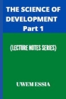 The Science of Development Part 1 By Uwem Essia Cover Image