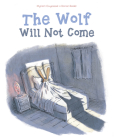 The Wolf Will Not Come By Myriam Ouyessad, Ronan Badel (Illustrator) Cover Image