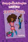 Diary of a Diva's Daughter with a DO-IT-ALL DAD starring Brave Rave: Diary of Brave Rave (Brave Rave Book #1) By Raquel C. Hunter, Nehmen Peggy (Designed by), Lonsdale Janette (Editor) Cover Image