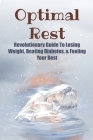 Optimal Rest: Revolutionary Guide To Losing Weight, Beating Diabetes, & Feeling Your Best: How To Beat Diabetes Cover Image