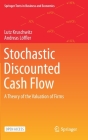 Stochastic Discounted Cash Flow: A Theory of the Valuation of Firms (Springer Texts in Business and Economics) Cover Image