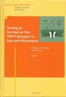Turning Up the Heat on Pain: Trpv1 Receptors in Pain and Inflammation (Progress in Inflammation Research) By Annika B. Malmberg (Editor), Keith R. Bley (Editor) Cover Image