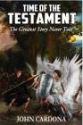 Time of the Testament By John Cardona Cover Image