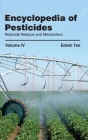 Encyclopedia of Pesticides: Volume IV (Pesticide Residue and Metabolism) By Edwin Tan (Editor) Cover Image