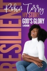 Resilient: My Story, God's Glory By Robin T. Terry Cover Image