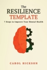 The Resilience Template By Carol Hickson Cover Image