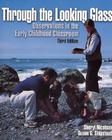 Through the Looking Glass: Observations in the Early Childhood Classroom By Sheryl Nicolson, Susan Shipstead Cover Image