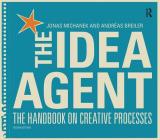 The Idea Agent: The Handbook on Creative Processes By Jonas Michanek, Andréas Breiler Cover Image