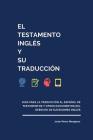 El testamento inglés y su traducción: Guía para la traducción al español de testamentos y otros documentos del derecho de sucesiones inglés By Javier Pérez-Manglano Cover Image