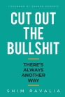 Cut Out The Bullshit: There's Always Another Way Cover Image