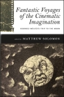 Fantastic Voyages of the Cinematic Imagination: Georges Méliès's Trip to the Moon [With DVD] (Suny Series) By Matthew Solomon (Editor) Cover Image